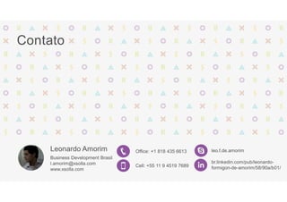 leo.f.de.amorimOffice: +1 818 435 6613
br.linkedin.com/pub/leonardo-
formigon-de-amorim/58/90a/b01/Cell: +55 11 9 4519 7689
Leonardo Amorim
Business Development Brasil
l.amorim@xsolla.com
www.xsolla.com
Contato
 