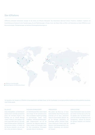 XSPlatforms Geschäftsstellen
(Länder/Regionen mit) XSPlatforms-Partnern
XSPlatforms entwickelt revolutionäre Lösungen für die sichere und effiziente Höhenarbeit. Das Unternehmen übernimmt Entwurf, Produktion, Installation, Inspektion und
Instandhaltung von Systemen für den Fassadenzugang. Von den Niederlassungen in Europa, Asien, dem Nahen Osten und Nord- und Südamerika aus bietet XSPlatforms auch
Benutzerschulungen, Risikobewertungen und weltweite Beratungsdienstleistungen an.
Über XSPlatforms
FALLSCHUTZ
Unsere Schutzgeländer- und Sicherheitsseil-
Systeme bieten maximalen permanenten
Schutz. Die minimalen Eingriffe in die
Dachhaut und die schnelle Montage
unserer Produkte für den tragbaren Fall-
schutz sorgen dafür, dass sie zu den welt-
besten Systemen gehören. Sämtliche Fall-
schutzsysteme wurden im Hinblick auf
die Benutzer entworfen: sie sind prak-
tisch, sicher und intuitiv im Gebrauch.
FASSADEN-ZUGANGSGERÄTE
Die Sicherheitsvorschriften werden überall
stets strenger. Um den architektonischen
Wert von Gebäuden möglichst geringfügig
zu beeinträchtigen, werden unsere
langlebigen Gebäudeinstandhaltungsein-
heiten maßgeschneidert und auf die
Eigenheiten des Gebäudes abgestimmt.
Unsere Gondeln und Dachwagen bieten
mit ihren hochmodernen Technologien
optimalen Schutz für die Benutzer.
HÄNGEGERÜSTE
Was gestern das Beste war, ist heute
bereits überholt. Dieses Prinzip hat unsere
Entwickler auf ein neues, patentiertes
Design für Gerüstsysteme gebracht, das
bei der Montage, Verwendung und
Demontage größere Sicherheit bietet.
Dieses revolutionäre System bietet den
Benutzern mehr Bewegungsfreiheit, eine
sicherere Verwendung und erleichtert
den Transport.
GERÜSTSYSTEME
Unsere Gerüstsysteme lassen sich leichter
und sicherer montieren als es je für mög-
lich gehalten wäre. Die Systeme kombi-
nieren die Vorteile von Rollgerüsten unvd
Standgerüsten, während die Benutzer
die optimale Flexibilität und Sicherheit
genießen.
Das Spezielle an den Lösungen von XSPlatforms ist das ansprechende, nachhaltige Design, die hohe Zuverlässigkeit, die einzigartig einfache Handhabung und die praktischen Innovationen.
Unser Portfolio enthält:
 