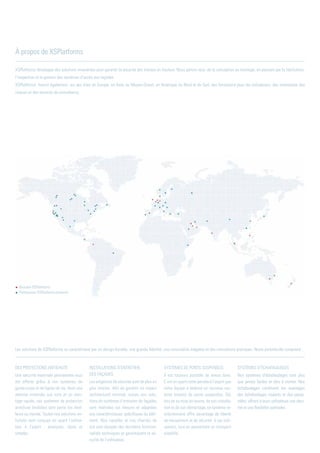 XSPlatforms développe des solutions innovantes pour garantir la sécurité des travaux en hauteur. Nous gérons tout, de la conception au montage, en passant par la fabrication,
l’inspection et la gestion des systèmes d’accès aux façades.
XSPlatforms fournit également, sur ses sites en Europe, en Asie, au Moyen-Orient, en Amérique du Nord et du Sud, des formations pour les utilisateurs, des inventaires des
risques et des services de consultance.
À propos de XSPlatforms
Les solutions de XSPlatforms se caractérisent par un design durable, une grande fiabilité, une convivialité inégalée et des innovations pratiques. Notre portefeuille comprend :
Des protections antichute
Une sécurité maximale permanente vous
est offerte grâce à nos systèmes de
garde-corps et de lignes de vie. Avec une
atteinte minimale aux toits et un mon-
tage rapide, nos systèmes de protection
antichute (mobiles) sont parmi les meil-
leurs au monde. Toutes nos solutions an-
tichute sont conçues en ayant l’utilisa-
teur à l’esprit : pratiques, sûres et
simples.
Installations d’entretien
des façades
Les exigences de sécurité sont de plus en
plus strictes. Afin de garantir un impact
architectural minimal, toutes nos solu-
tions de systèmes d’entretien de façades
sont réalisées sur mesure et adaptées
aux caractéristiques spécifiques du bâti-
ment. Nos nacelles et nos chariots de
toit sont équipés des dernières fonction-
nalités techniques et garantissent la sé-
curité de l’utilisateur.
Systèmes de ponts suspendus
Il est toujours possible de mieux faire.
C’est en ayant cette pensée à l’esprit que
notre équipe a élaboré un nouveau sys-
tème breveté de ponts suspendus. Sûr
lors de sa mise en œuvre, de son installa-
tion et de son démontage, ce système ré-
volutionnaire offre davantage de liberté
de mouvement et de sécurité à ses utili-
sateurs, tout en permettant un transport
simplifié.
Systèmes d’échafaudages
Nos systèmes d’échafaudages sont plus
que jamais faciles et sûrs à monter. Nos
échafaudages combinent les avantages
des échafaudages roulants et des passe-
relles, offrant à leurs utilisateurs une sécu-
rité et une flexibilité optimales.
Bureaux XSPlatforms
Partenaires XSPlatforms présents
 