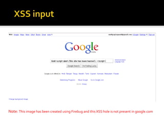  XSS input<br />Note: This image has been created using Firebug and this XSS hole is not present in google.com<br />