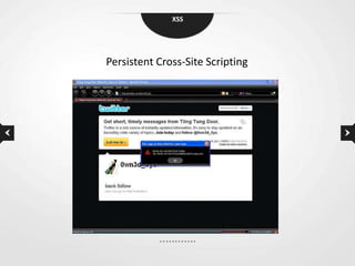XSS




Persistent Cross-Site Scripting
 