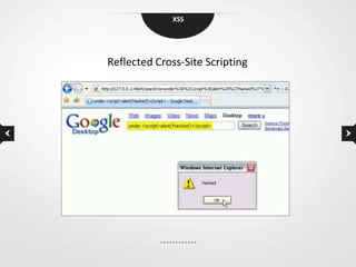 XSS




Reflected Cross-Site Scripting
 