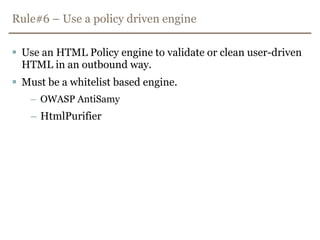 Rule#1 – Between tags<div>...HTML ESCAPE UNTRUSTED DATA BEFORE PUTTING HERE...</div>=> HTML escaping