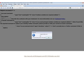  http://security-sh3ll.blogspot.com/2011/05/twitter-xss.html