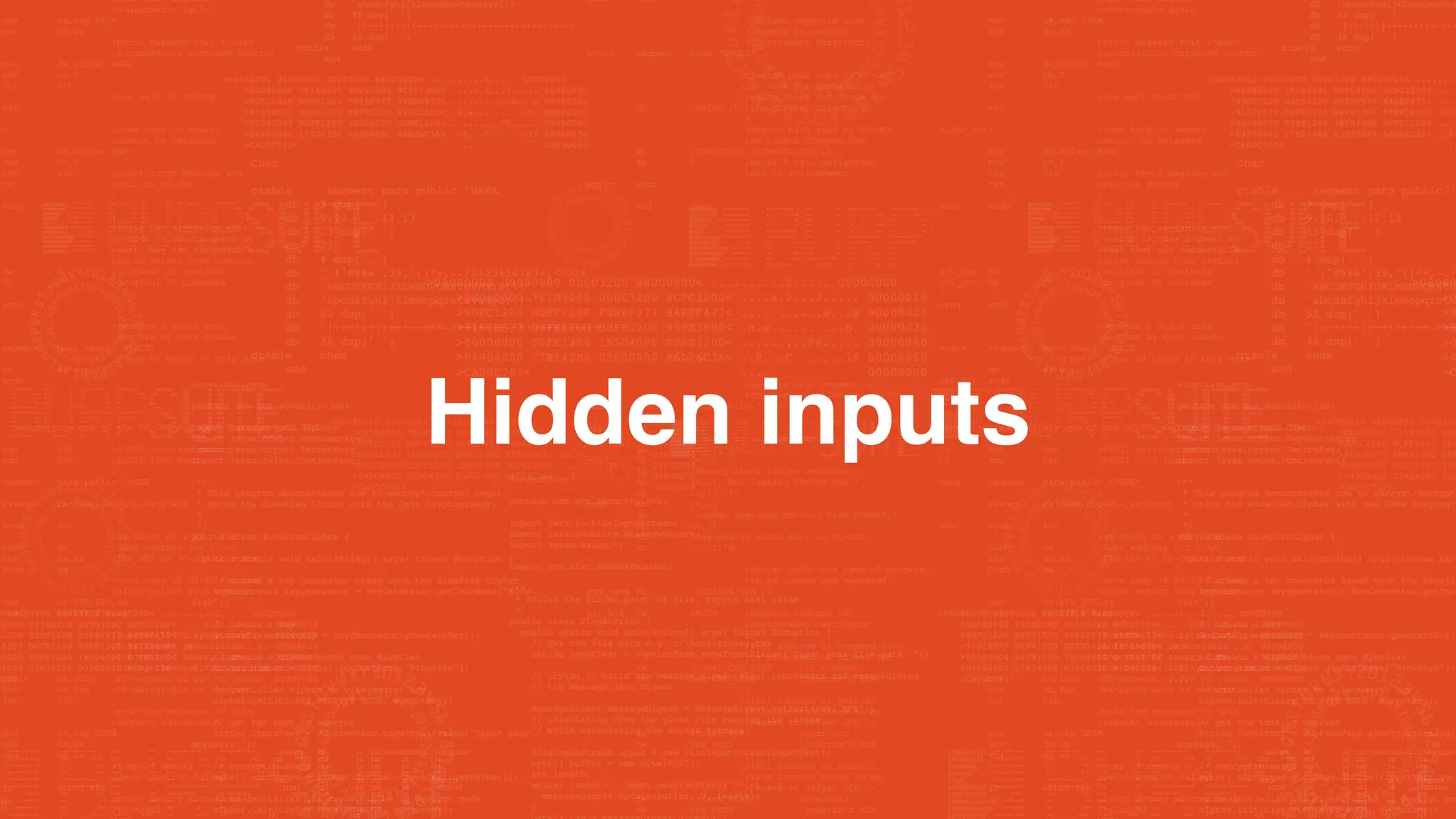 Hidden inputs
 