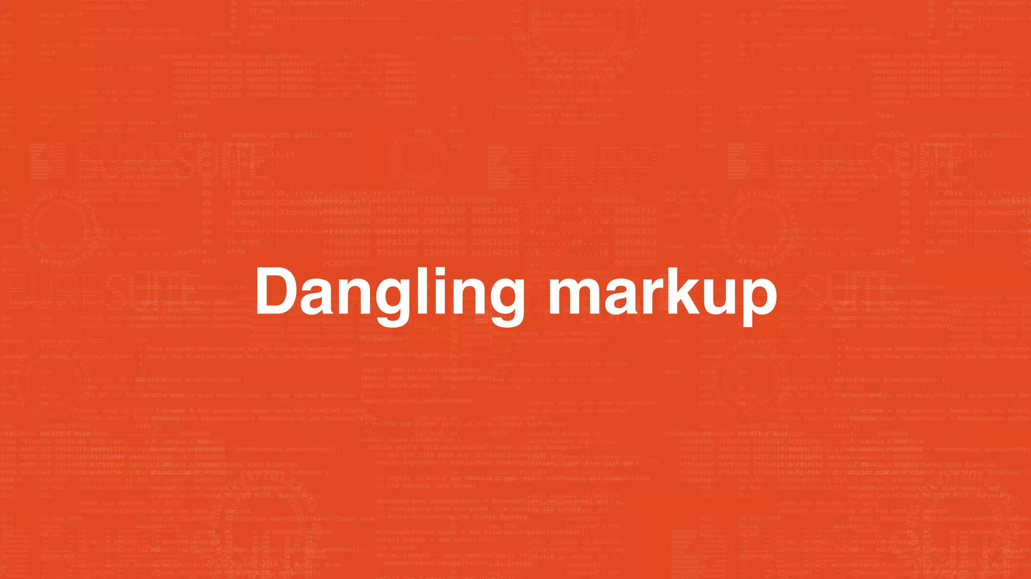 Dangling markup
 