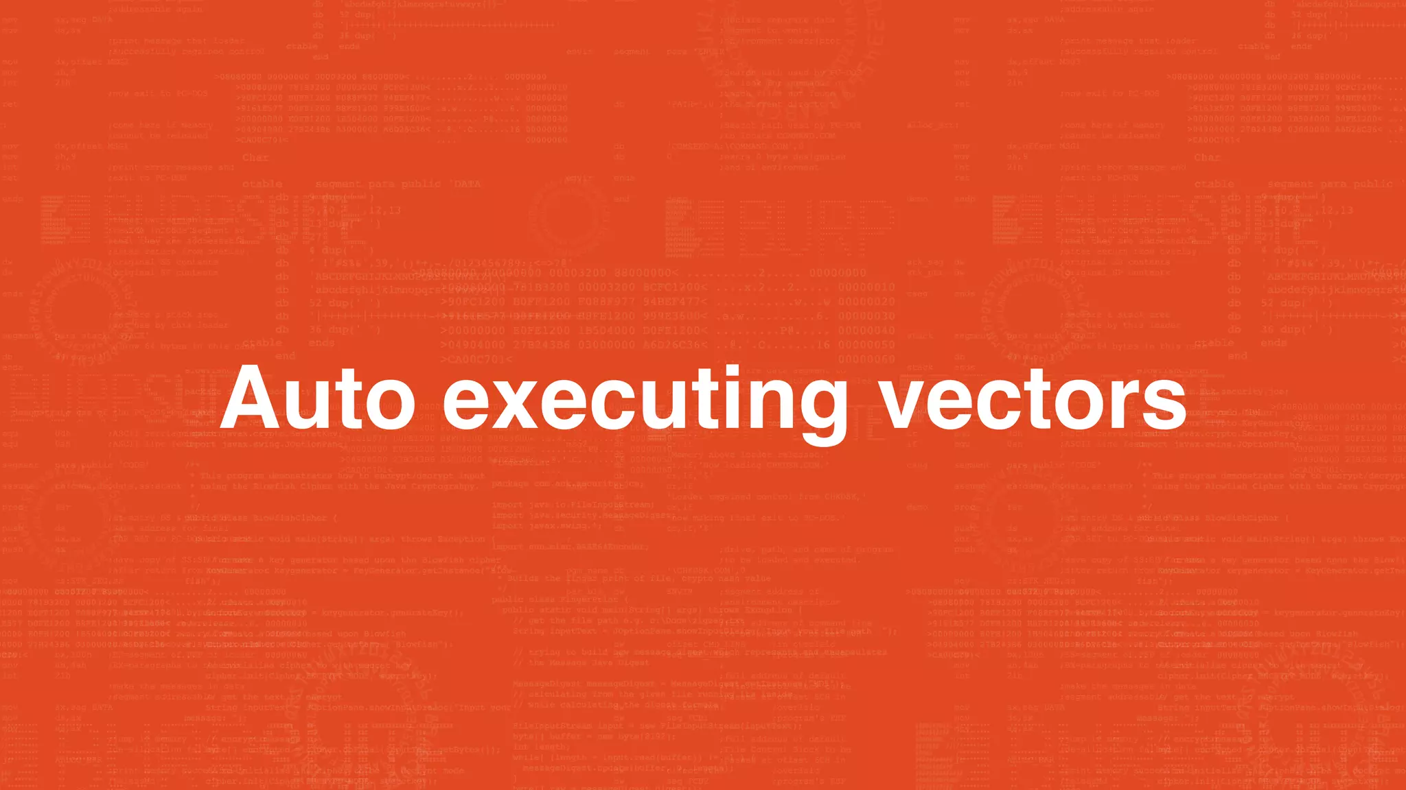 Auto executing vectors
 