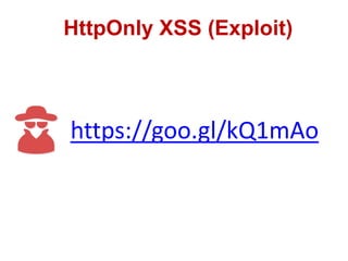 HttpOnly XSS (Exploit)
https://goo.gl/kQ1mAo
 
