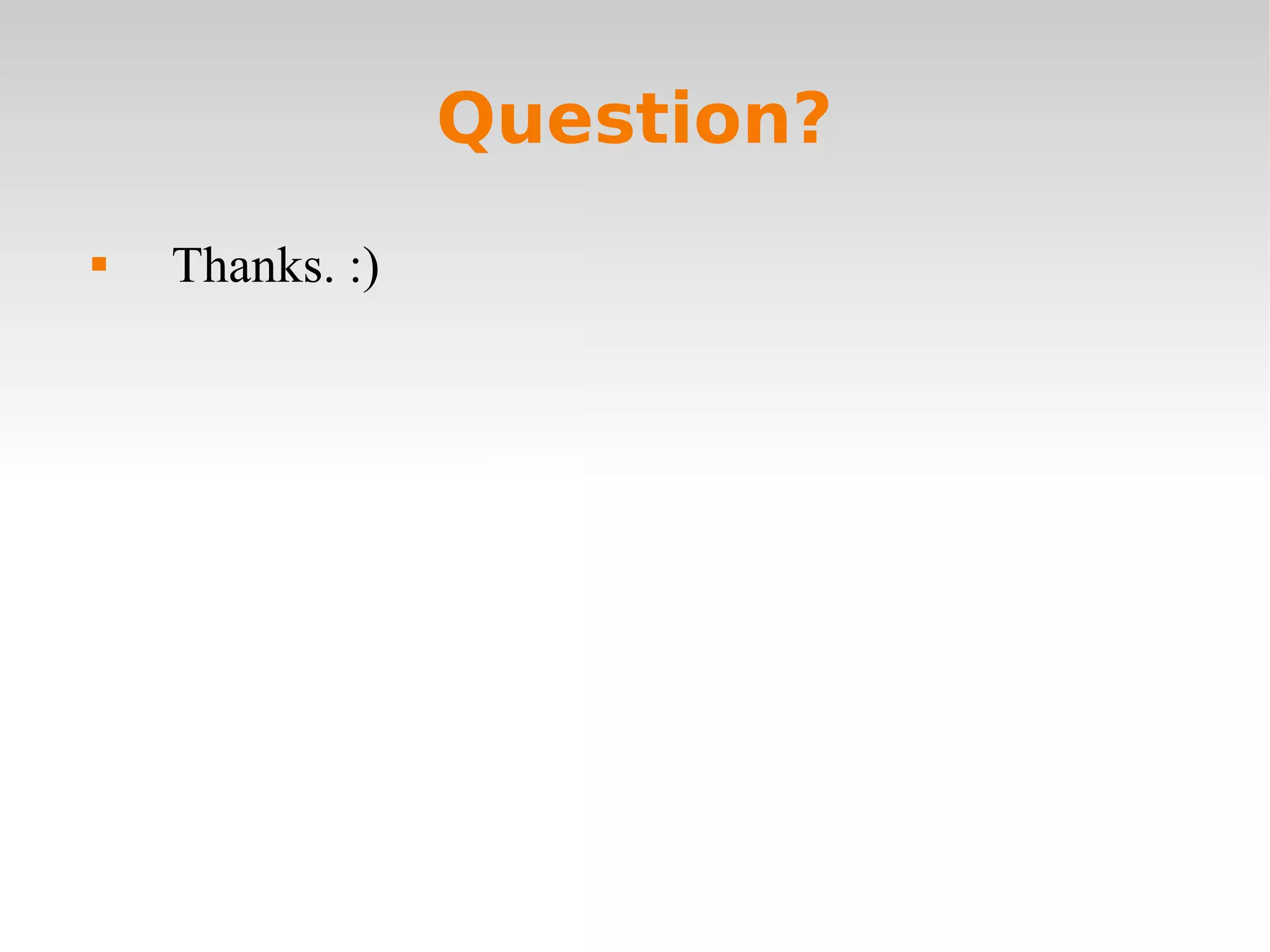 Question? Thanks. :) 