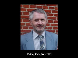 Erling Falk, Nov 2002
 