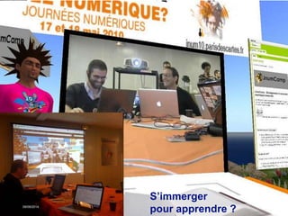 S’immerger 
pour apprendre ? 09/09/2014 
TIC/Web et 
Institut Mines-Télécom 
page 48 
médiation  