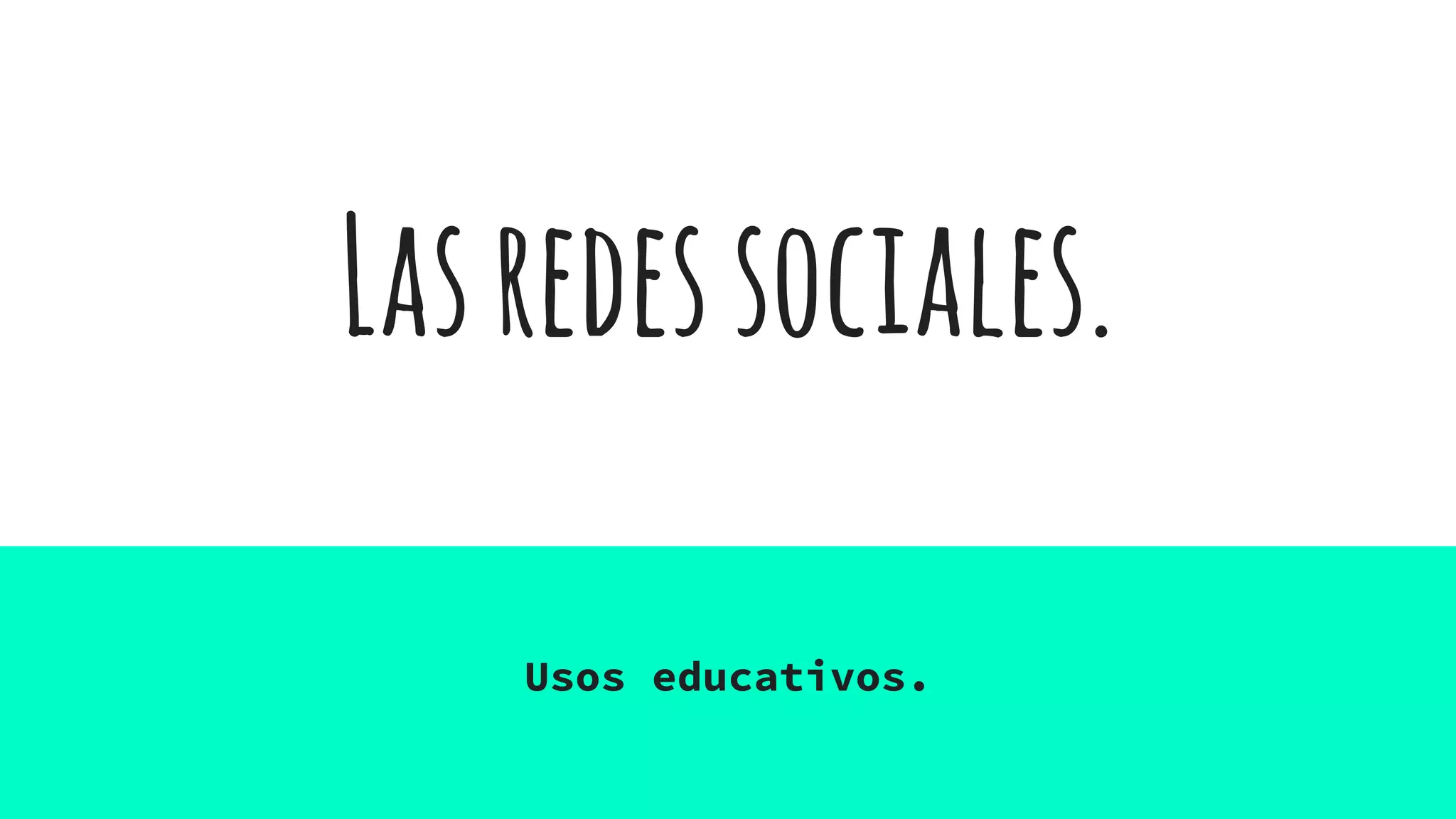 Lasredessociales.
Usos educativos.