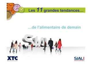 …de l’alimentaire de demain
Les 11 grandes tendances…
 