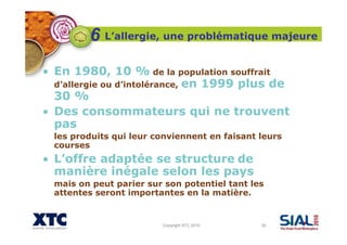 Copyright XTC 2010 30
L’allergie, une problématique majeure
• En 1980, 10 % de la population souffrait
d’allergie ou d’int...