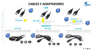 CABLES Y ADAPTADORES
XTC-358
DisplayPort male to
HDMI female adapter
DISPLAY PORT
XTC-342
Cable DisplayPort macho
VGA mach...