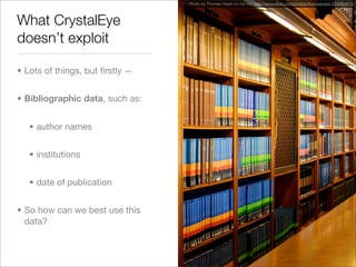 XTech 2008 presentation; "Representing, indexing and mining science with XML and RDF: Golem and CrystalEye"