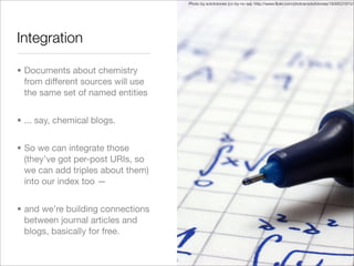 XTech 2008 presentation; "Representing, indexing and mining science with XML and RDF: Golem and CrystalEye"