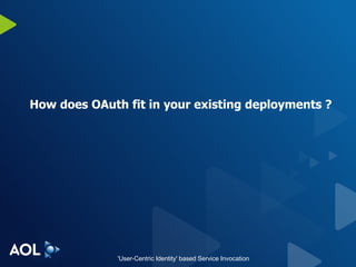 How does OAuth fit in your existing deployments ? 
