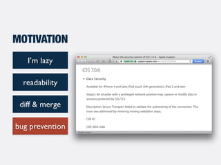 I’m lazy
readability
diff & merge
bug prevention
MOTIVATION
 