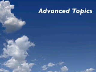 Advanced Topics
 