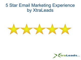 5 Star Email Marketing Experience by XtraLeads 