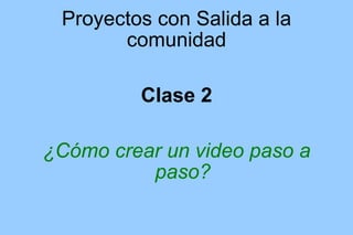 Proyectos con Salida a la comunidad ,[object Object],[object Object]