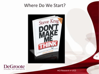 Where Do We Start?




                                    17




              HCI Research in UCD
 