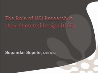  The Role of HCI Research in UCD Design