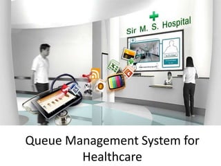 Queue Management System with
Digital Signage
 