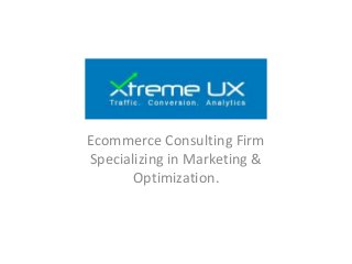 Ecommerce Consulting Firm
Specializing in Marketing &
Optimization.
 