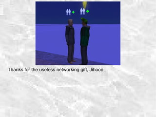 Thanks for the useless networking gift, Jihoon.
 