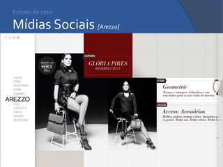 Estudo de caso Mídias Sociais [Arezzo]  