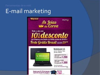 Ferramentas de e-mkt E-mail marketing  