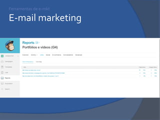 Ferramentas de e-mkt E-mail marketing  