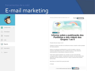 Ferramentas de e-mkt E-mail marketing  