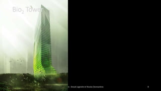 XTU architects - Anouk Legendre et Nicolas Desmazières 8
Bio2 Tower
 