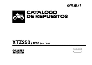 1S1ED-200S1
( )
XTZ250 ( 1ED9 ) COLOMBIA
 