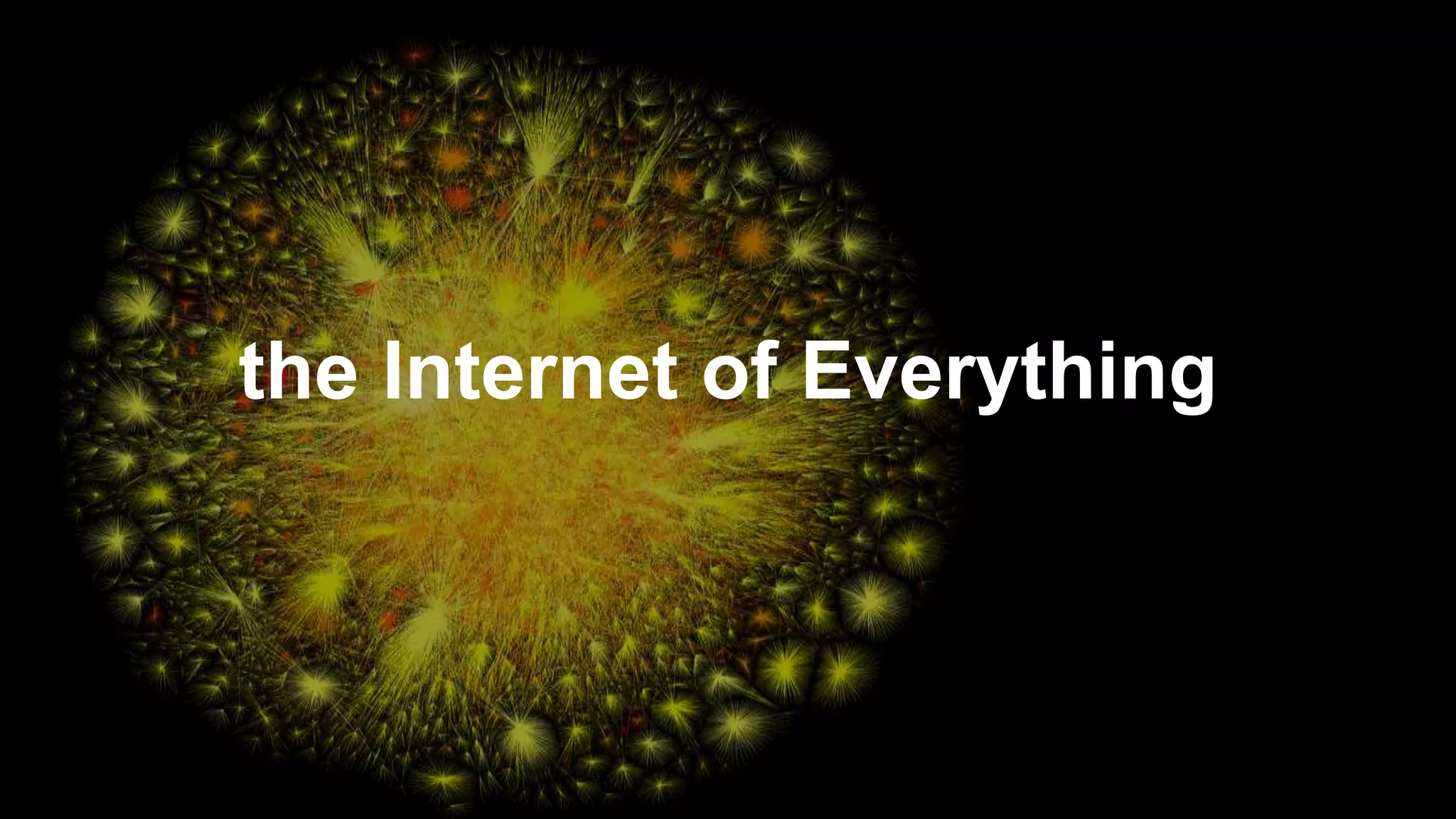 the Internet of Everything
 