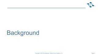 Page 5
Background
Copyright © 2019 Ed Seidewitz / Model Driven Solutions, Inc.
 