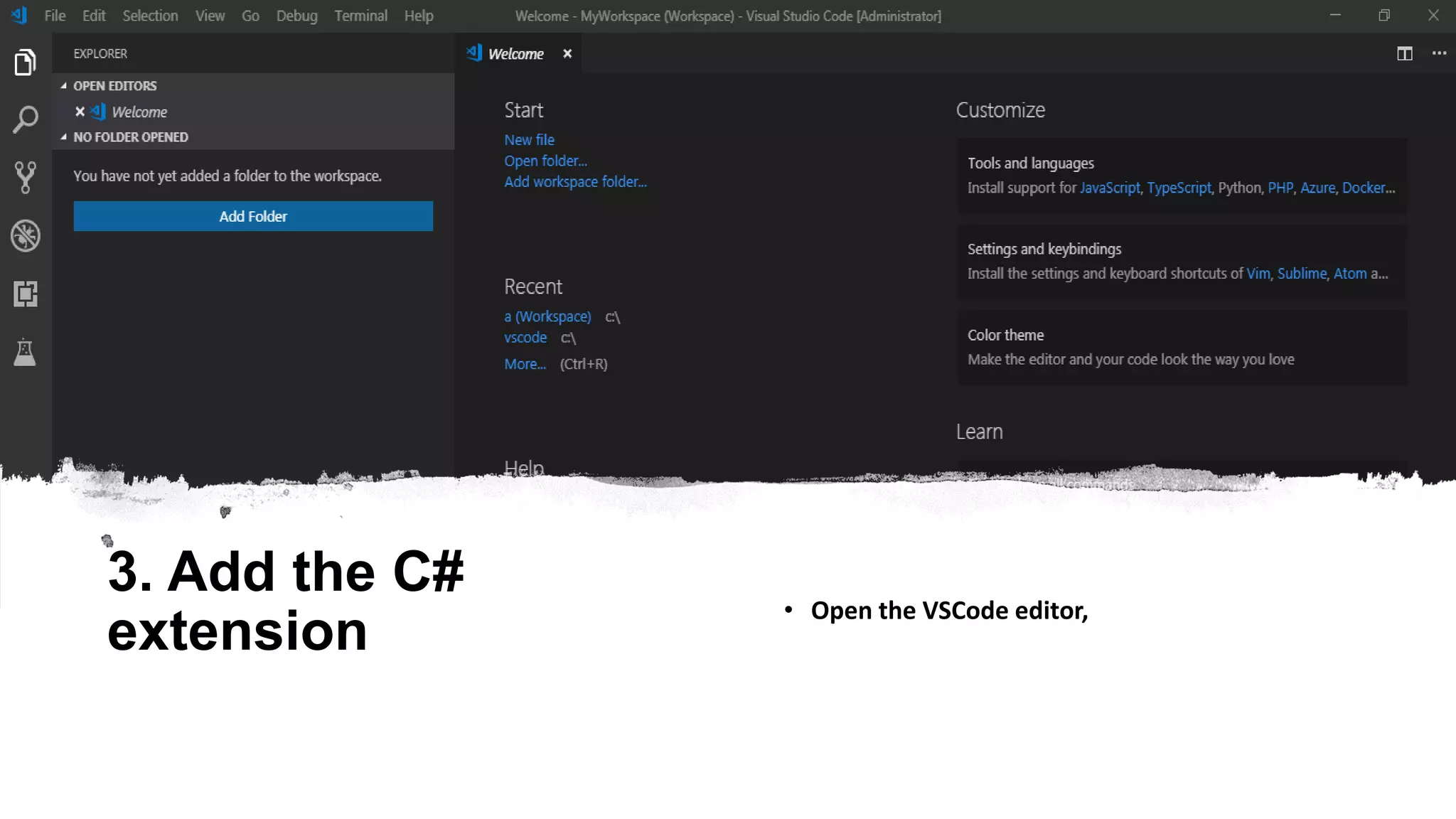 3. Add the C# extension • Open the VSCode editor, 