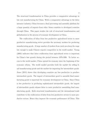 2 
only about $4 a unit. 
The labor division at the global level gives developing countries an oppor- 
tunity to further explore their comparative advantage of labor abundance. The 
processing trade is pervasive in China now and contribute to a signi 