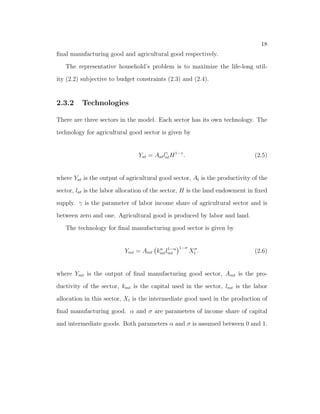 7 
The structural transformation in China provides a comparative advantage in 
low cost manufacturing for China. With a comparative advantage in the labor 
intensive industry, China becomes a  