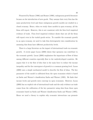 nd that reallocation of labor across sectors in China 
can also improve the growth. 
The rest of this chapter is organized as follows. Section 2 documents some 
the dierent economic performance in agricultural sector for countries can account for the 
dierent income levels. Hayashi and Prescott (2008) makes the point that the impediment of 
reallocation from agricultural sector to more productive sector will slow down the economic 
growth. They show the case for Japanese economy in the prewar period. 
3Kehoe and Ruhl (2009) studies the resource reallocation between nontraded sector and 
traded sector of Mexico to account for the output drop after crisis. 
 
