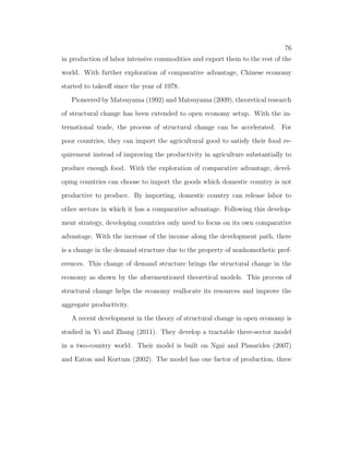 nal manufacturing goods, mat is the import of 
agricultural good, and mit is the import of intermediate manufacturing good. 
 { Labor market clearing condition 
lat + lmt = L: (2.14) 
where L is the total labor endowment. 
 Trade is in zero balance.4 
p 
mtxmt = p 
itmit + p 
atmat: (2.15) 
4Since the trade balance of China does not change very much over time, to add a surplus 
term in the model will not change the result. 
 