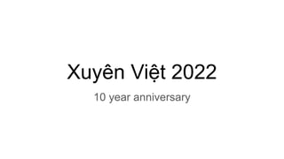 Xuyên Việt 2022
10 year anniversary
 