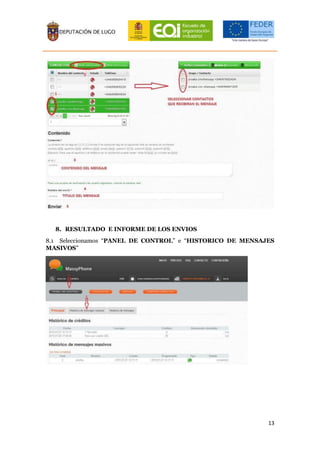 13
8. RESULTADO E INFORME DE LOS ENVIOS
8.1 Seleccionamos “PANEL DE CONTROL” e “HISTORICO DE MENSAJES
MASIVOS”
 