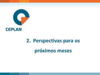 2. Perspectivas para os próximos meses  