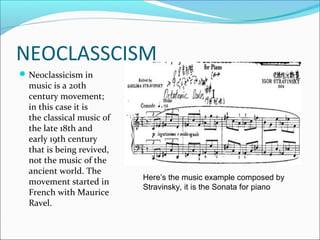 NEOCLASSCISM
 Neoclassicism in
  music is a 20th
  century movement;
  in this case it is
  the classical music of
  the ...