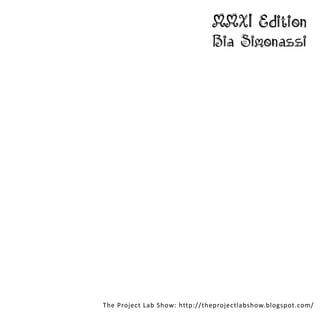 The Project Lab Show: http://theprojectlabshow.blogspot.com/
 