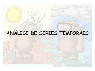 ANÁLISE DE SÉRIES TEMPORAIS